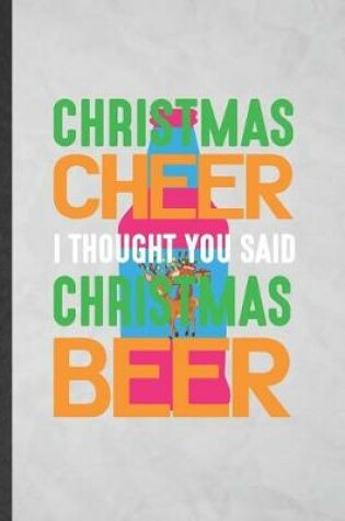 Cover of Christmas Cheer I Thought You Said Christmas Beer