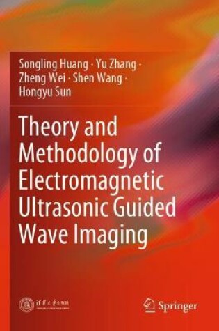 Cover of Theory and Methodology of Electromagnetic Ultrasonic Guided Wave Imaging