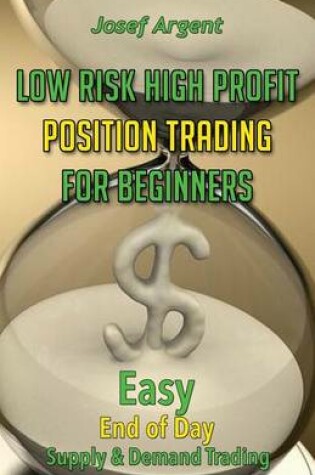 Cover of Low Risk High Profit Position Trading for Beginners