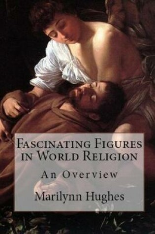 Cover of Fascinating Figures in World Religions: An Overview