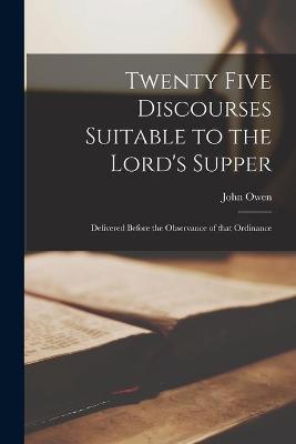 Book cover for Twenty Five Discourses Suitable to the Lord's Supper