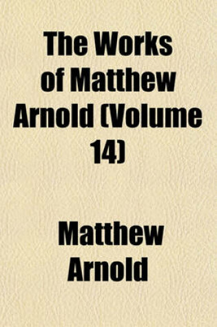 Cover of The Works of Matthew Arnold (Volume 14)