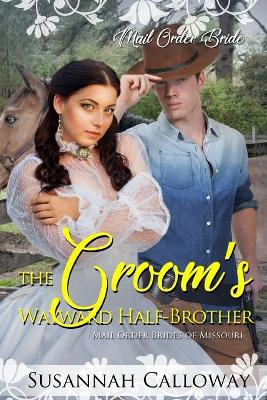 Book cover for The Groom's Wayward Half-Brother