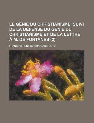 Book cover for Le Genie Du Christianisme, Suivi de La Defense Du Genie Du Christianisme Et de La Lettre A M. de Fontanes (2)
