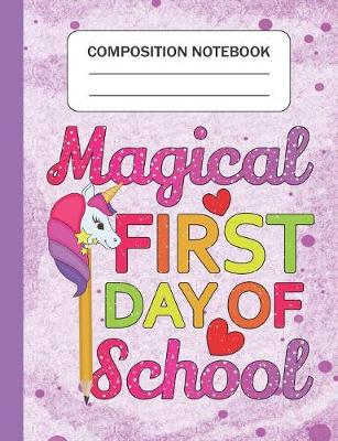 Book cover for Magical First Day of School - Composition Notebook