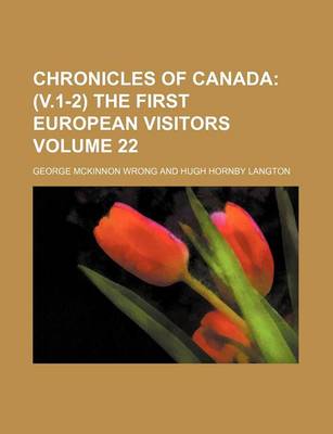 Book cover for Chronicles of Canada Volume 22; (V.1-2) the First European Visitors