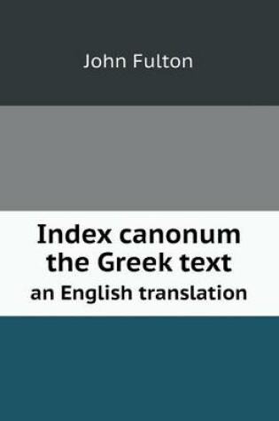 Cover of Index canonum the Greek text an English translation