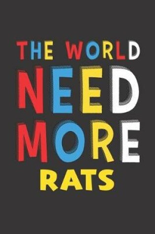 Cover of The World Need More Rats