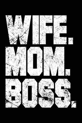 Book cover for Wife. Mom. Boss.