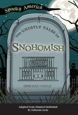 Book cover for The Ghostly Tales of Snohomish