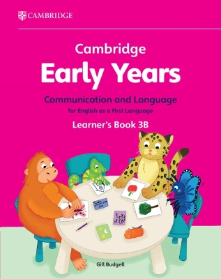 Cover of Cambridge Early Years Communication and Language for English as a First Language Learner's Book 3B