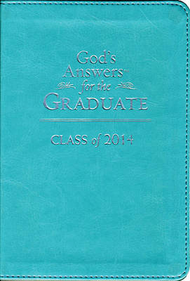 Book cover for God's Answers for the Graduate: Class of 2014 - Teal