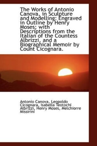 Cover of The Works of Antonio Canova, in Sculpture and Modelling