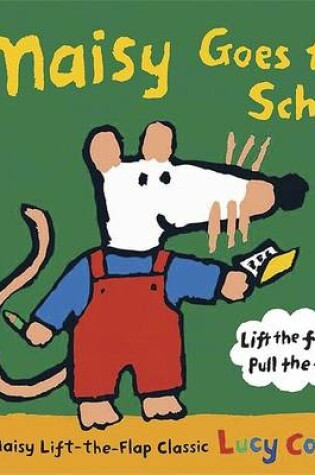 Cover of Maisy Goes to School