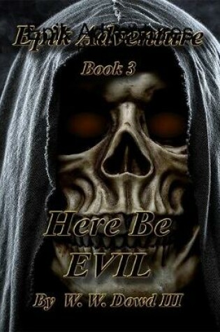 Cover of Epik Adventures: Here Be Evil