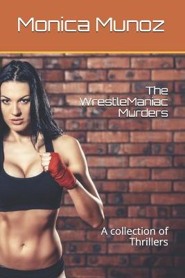 Book cover for The WrestleManiac Murders