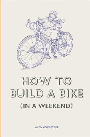 Cover of How to Build a Bike (in a Weekend)