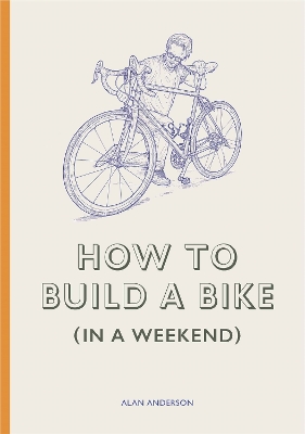 Book cover for How to Build a Bike (in a Weekend)