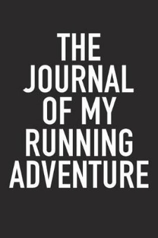 Cover of The Journal of My Running Adventure