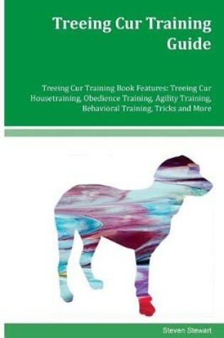 Cover of Treeing Cur Training Guide Treeing Cur Training Book Features