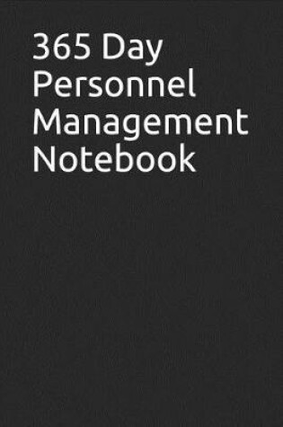 Cover of 365 Day Personnel Management Notebook