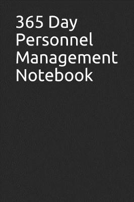 Book cover for 365 Day Personnel Management Notebook