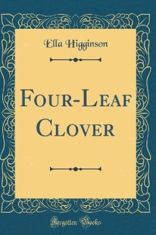 Cover of Four-Leaf Clover (Classic Reprint)