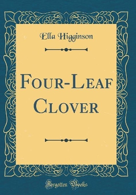 Book cover for Four-Leaf Clover (Classic Reprint)