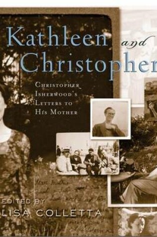 Cover of Kathleen and Christopher: Christopher Isherwood S Letters to His Mother