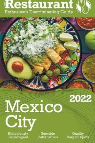 Cover of 2022 Mexico City - The Restaurant Enthusiast's Discriminating Guide