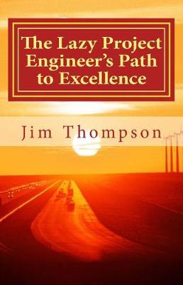 Book cover for The Lazy Project Engineer's Path to Excellence