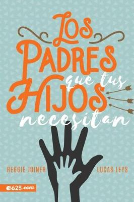 Book cover for Los Padres Que Tus Hijos Necesitan