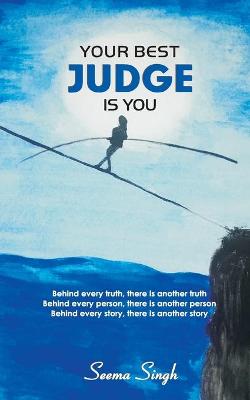 Book cover for Your Best Judge Is You