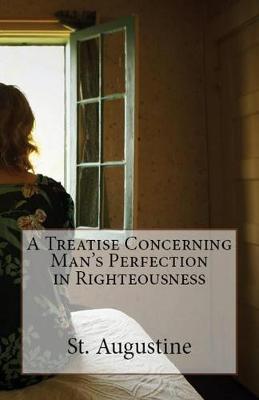 Book cover for A Treatise Concerning Man's Perfection in Righteousness