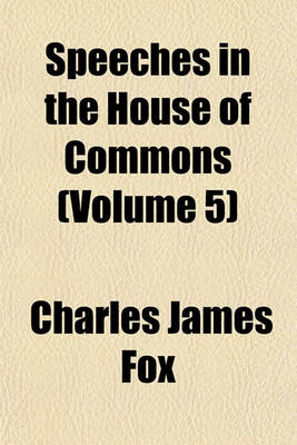 Book cover for Speeches in the House of Commons (Volume 5)