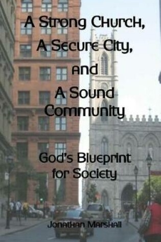 Cover of A Strong Church, A Secure City, and A Sound Community