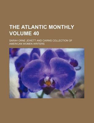Book cover for The Atlantic Monthly Volume 40