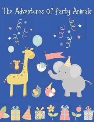 Book cover for The Adventures Of Party Animals