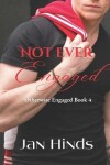 Book cover for Not Ever Engaged