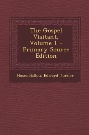 Cover of The Gospel Visitant, Volume 1 - Primary Source Edition