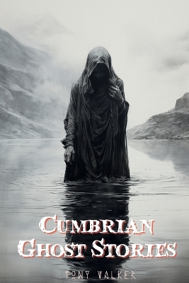 Book cover for Cumbrian Ghost Stories