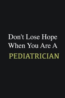 Book cover for Don't lose hope when you are a Pediatrician