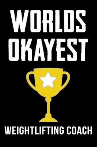 Cover of Worlds Okayest Weightlifting Coach