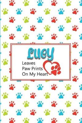 Book cover for Lucy Leaves Paw Prints on My Heart