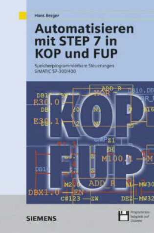 Cover of Automatisieren Mit Step 7 in Kop Und Fup - Speicherprogrammierbare Steuerungen Simatic S7-300 /400