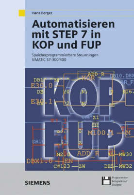 Book cover for Automatisieren Mit Step 7 in Kop Und Fup - Speicherprogrammierbare Steuerungen Simatic S7-300 /400