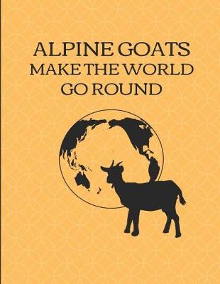 Cover of Alpine Goats Make the World Go Round