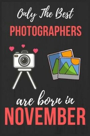 Cover of Only The Best Photographers are Born In November