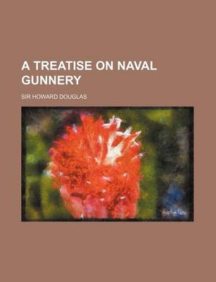 Book cover for A Treatise on Naval Gunnery