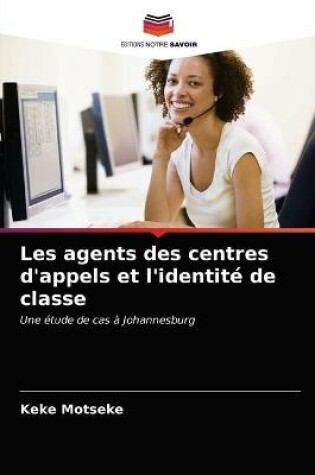 Cover of Les agents des centres d'appels et l'identité de classe